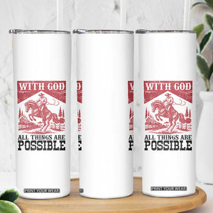 Christian Cowboy Skinny Tumbler Vintage Christian All Things Are Possible Encouraging Bible Verse TS10 Print Your Wear