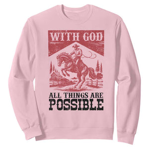 Christian Cowboy Sweatshirt Vintage Christian All Things Are Possible Encouraging Bible Verse TS10 Light Pink Print Your Wear
