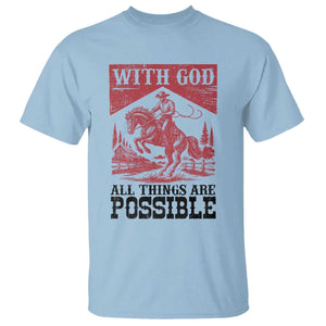 Christian Cowboy T Shirt Vintage Christian All Things Are Possible Encouraging Bible Verse TS10 Light Blue Print Your Wear