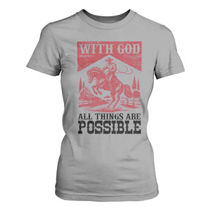 Christian Cowboy T Shirt For Women Vintage Christian All Things Are Possible Encouraging Bible Verse TS10 Sport Gray Print Your Wear