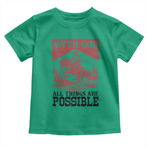 Christian Cowboy Toddler T Shirt Vintage Christian All Things Are Possible Encouraging Bible Verse TS10 Irish Green Print Your Wear