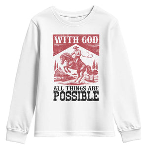 Christian Cowboy Youth Sweatshirt Vintage Christian All Things Are Possible Encouraging Bible Verse TS10 White Print Your Wear