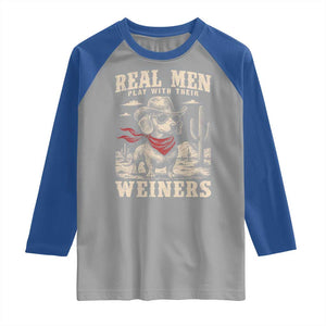 Funny Dachshund Cowboy Raglan Shirt Real Men Play With Their Weiners TS10 Sport Gray Royal Print Your Wear