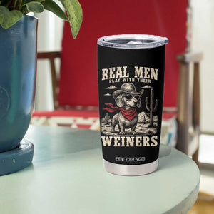 Funny Dachshund Cowboy Tumbler Cup Real Men Play With Their Weiners TS10 Print Your Wear