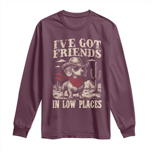 Funny Dachshund Cowboy Long Sleeve Shirt Ive Got Friends In Low Places TS10 Maroon Print Your Wear