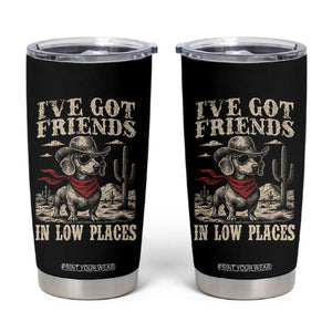Funny Dachshund Cowboy Tumbler Cup Ive Got Friends In Low Places TS10 Black Print Your Wear