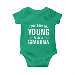 Funny Grandma Baby Onesie Did I Look Too Young To Be A Grandma TS10 Irish Green Print Your Wear