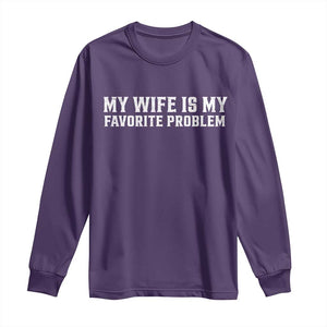 My Wife Is My Favorite Problem Funny Husband Marriage Graphic Long Sleeve Shirt