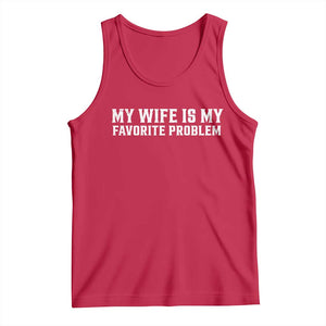 My Wife Is My Favorite Problem Funny Husband Marriage Graphic Tank Top
