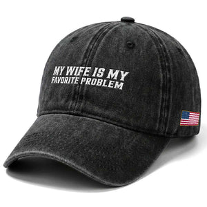 My Wife Is My Favorite Problem Funny Husband Marriage Graphic Washed Cotton Baseball Cap