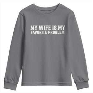 My Wife Is My Favorite Problem Funny Husband Marriage Graphic Youth Sweatshirt