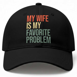 My Wife Is My Favorite Problem Funny Baseball Cap Retro 70s Husband Graphic