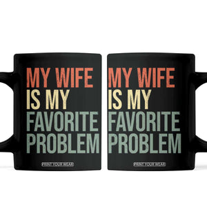 My Wife Is My Favorite Problem Funny Coffee Mug Retro 70s Husband Graphic