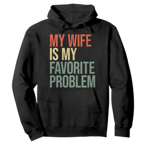 My Wife Is My Favorite Problem Funny Hoodie Retro 70s Husband Graphic