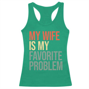 My Wife Is My Favorite Problem Funny Racerback Tank Top Retro 70s Husband Graphic