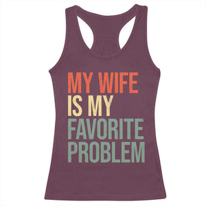 My Wife Is My Favorite Problem Funny Racerback Tank Top Retro 70s Husband Graphic