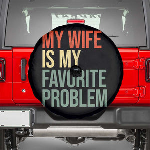 My Wife Is My Favorite Problem Funny Spare Tire Cover Retro 70s Husband Graphic TS10 Black Print Your Wear