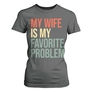 My Wife Is My Favorite Problem Funny T Shirt For Women Retro 70s Husband Graphic