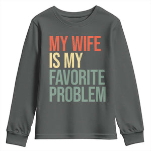 My Wife Is My Favorite Problem Funny Youth Sweatshirt Retro 70s Husband Graphic
