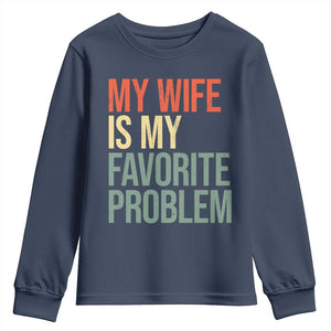 My Wife Is My Favorite Problem Funny Youth Sweatshirt Retro 70s Husband Graphic