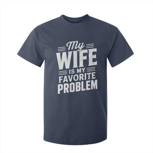 My Wife Is My Favorite Problem Funny Husband T Shirt For Kid
