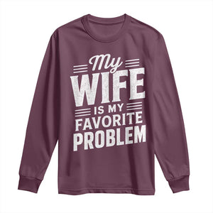 My Wife Is My Favorite Problem Funny Husband Long Sleeve Shirt