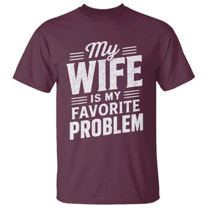 My Wife Is My Favorite Problem Funny Husband T Shirt