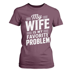 My Wife Is My Favorite Problem Funny Husband T Shirt For Women