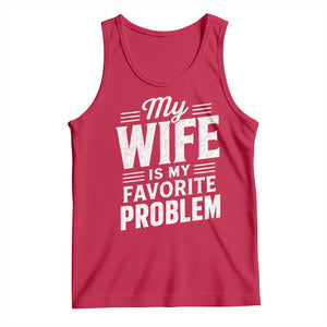 My Wife Is My Favorite Problem Funny Husband Tank Top