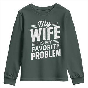 My Wife Is My Favorite Problem Funny Husband Youth Sweatshirt