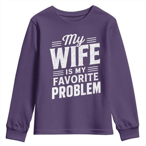 My Wife Is My Favorite Problem Funny Husband Youth Sweatshirt