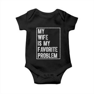 My Wife Is My Favorite Problem Funny Husband Baby Onesie Distressed Graphic