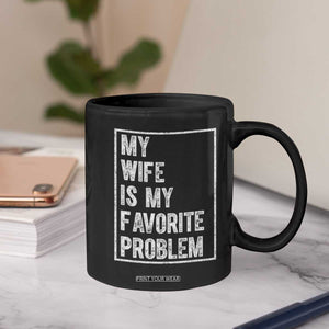 My Wife Is My Favorite Problem Funny Husband Coffee Mug Distressed Graphic