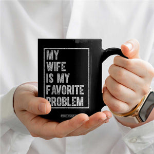My Wife Is My Favorite Problem Funny Husband Coffee Mug Distressed Graphic