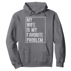 My Wife Is My Favorite Problem Funny Husband Hoodie Distressed Graphic