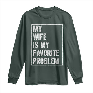 My Wife Is My Favorite Problem Funny Husband Long Sleeve Shirt Distressed Graphic