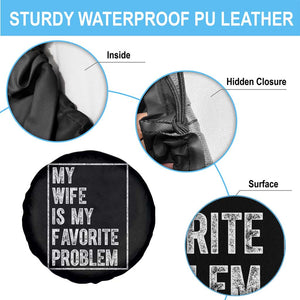 My Wife Is My Favorite Problem Funny Husband Spare Tire Cover Distressed Graphic TS10 Print Your Wear