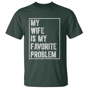 My Wife Is My Favorite Problem Funny Husband T Shirt Distressed Graphic