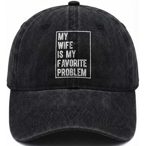 My Wife Is My Favorite Problem Funny Husband Washed Cotton Baseball Cap Distressed Graphic