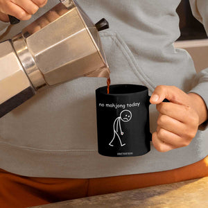 Funny Mahjong Lover Coffee Mug No Mahjong Today Sad Stickman Meme Graphic