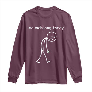 Funny Mahjong Lover Long Sleeve Shirt No Mahjong Today Sad Stickman Meme Graphic
