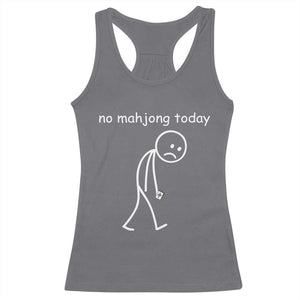 Funny Mahjong Lover Racerback Tank Top No Mahjong Today Sad Stickman Meme Graphic