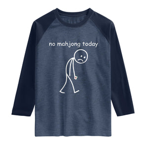 Funny Mahjong Lover Raglan Shirt No Mahjong Today Sad Stickman Meme Graphic