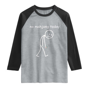Funny Mahjong Lover Raglan Shirt No Mahjong Today Sad Stickman Meme Graphic