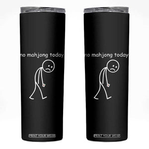 Funny Mahjong Lover Skinny Tumbler No Mahjong Today Sad Stickman Meme Graphic