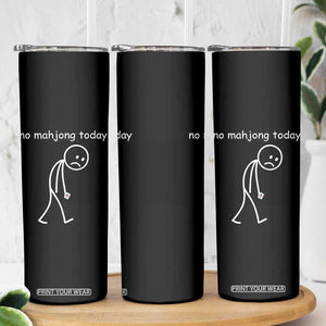 Funny Mahjong Lover Skinny Tumbler No Mahjong Today Sad Stickman Meme Graphic