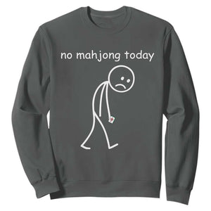 Funny Mahjong Lover Sweatshirt No Mahjong Today Sad Stickman Meme Graphic