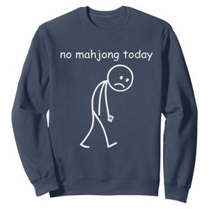 Funny Mahjong Lover Sweatshirt No Mahjong Today Sad Stickman Meme Graphic