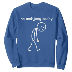 Funny Mahjong Lover Sweatshirt No Mahjong Today Sad Stickman Meme Graphic