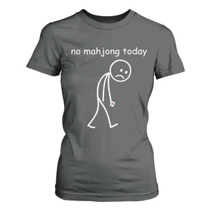 Funny Mahjong Lover T Shirt For Women No Mahjong Today Sad Stickman Meme Graphic